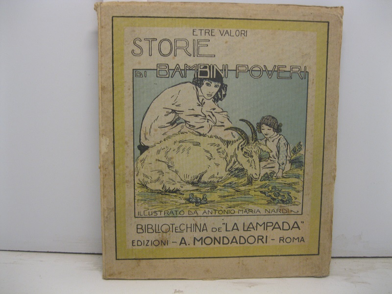 Storie di bambini poveri.   Con ricchissime illustrazioni del Pittore A. M. Nardi